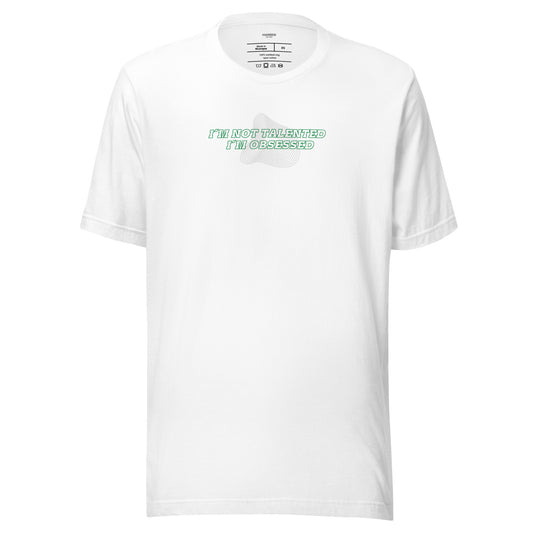 Not Talented - I'm Obsessed Tee